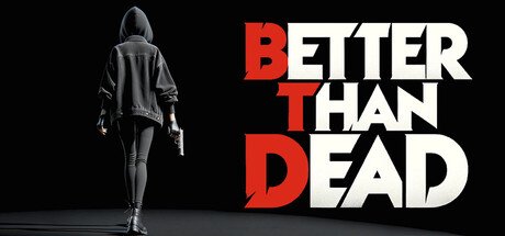 Better Than Dead — Steam PC game cover art